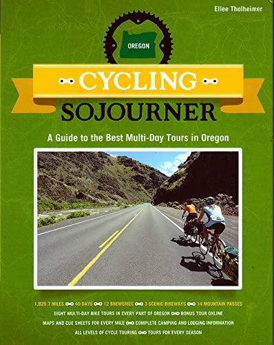 Cycling Sojourner: A Guide to the Best Multi-Day Bicycle Tours in Oregon (People's Guide)