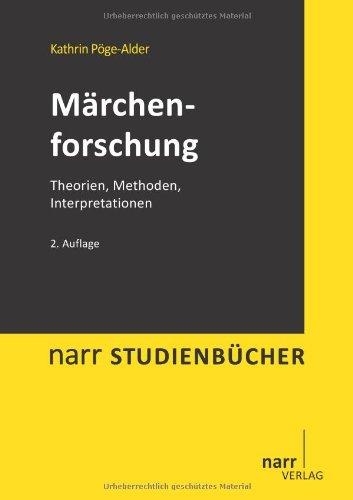 Märchenforschung: Theorien, Methoden, Interpretationen: Eine Einführung