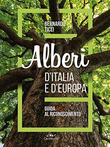 Alberi d'Italia e d'Europa: Guida al riconoscimento (Repertori Natura)