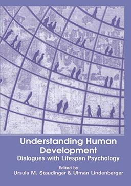 Understanding Human Development: Dialogues With Lifespan Psychology