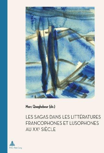 Les sagas dans les littératures francophones et lusophones au XXe siècle