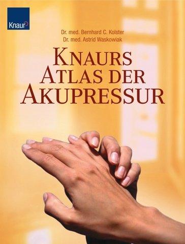 Knaurs Atlas der Akupressur