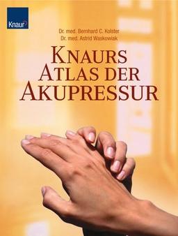 Knaurs Atlas der Akupressur