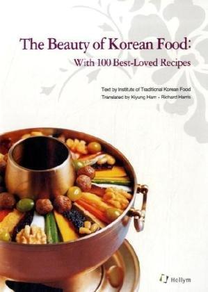 The Beauty of Korean Food: With 100 Best-Loved Recipes