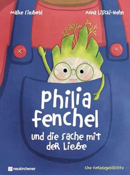 Philia Fenchel und die Sache mit der Liebe: Eine Vorlesegeschichte