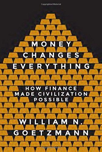 Money Changes Everything: How Finance Made Civilization Possible