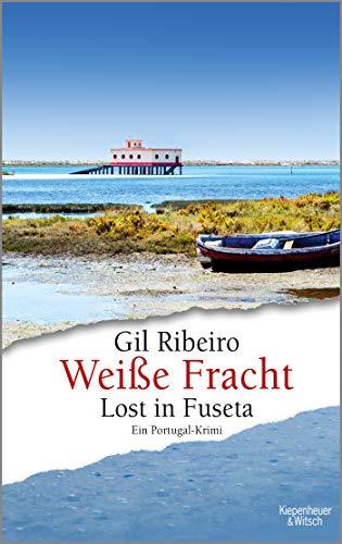 Weiße Fracht: Lost in Fuseta. Ein Portugal-Krimi (Leander Lost ermittelt, Band 3)