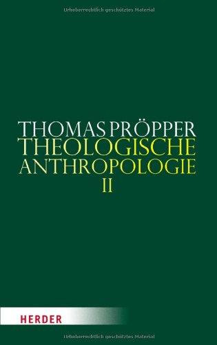 Theologische Anthropologie: Zweiter Teilband