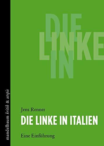 Die Linke in Italien: Eine Einführung (kritik & utopie)