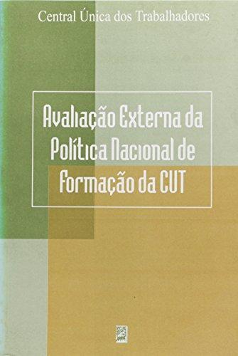 Avaliacao Externa Da Politica De Formacao Da Cut (Em Portuguese do Brasil)