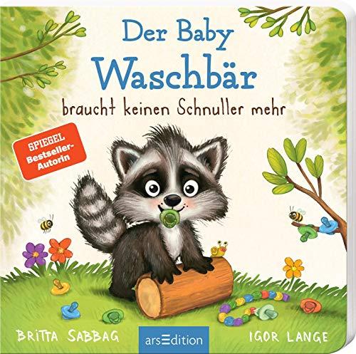 Der Baby Waschbär braucht keinen Schnuller mehr (Der kleine Waschbär)