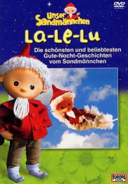 Unser Sandmännchen - La-Le-Lu - Die schönsten und beliebtesten Gute-Nacht-Geschichten vom Sandmännchen