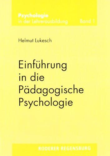 Einführung in die Pädagogische Psychologie: Psychologie in der Lehrerausbildung 1