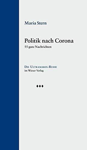 Politik nach Corona: 55 gute Nachrichten (Ultramarin-Reihe)