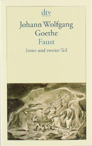 Faust Eine Tragödie: Erster und zweiter Teil