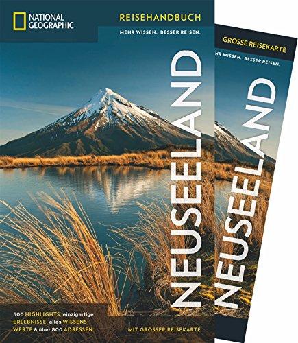 NATIONAL GEOGRAPHIC Reisehandbuch Neuseeland: Der ultimative Reiseführer mit über 500 Adressen und praktischer Faltkarte zum Herausnehmen für alle Traveler. NEU 2018 (NG_Reiseführer)