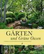 Gärten und Grüne Oasen: in Südbaden und im Dreiländereck Deutschland, Frankreich, Schweiz