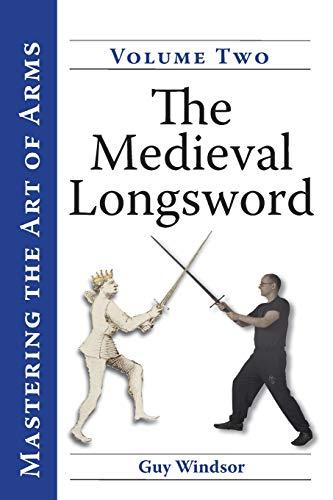 Mastering the Art of Arms, Volume 2: The Medieval Longsword