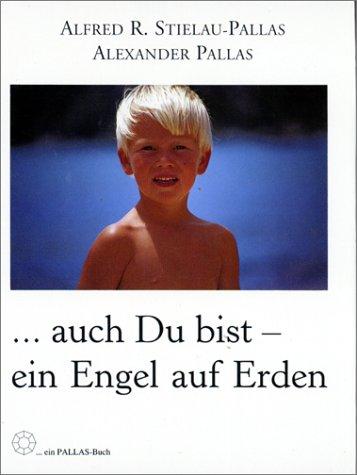 Auch Du bist - ein Engel auf Erden