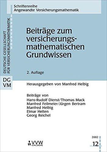 Beiträge zum versicherungsmathematischen Grundwissen (Schriftenreihe angewandte Versicherungsmathematik)