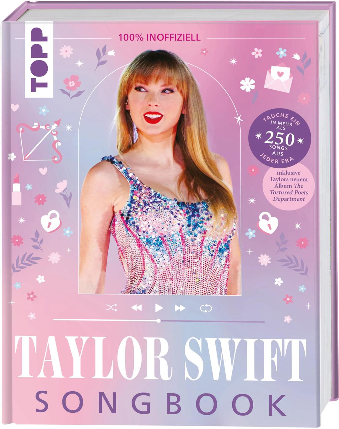 Taylor Swift: Das inoffizielle Songbook: Taylors gesamte Diskografie in einem Buch! Tauche ein in mehr als 250 Songs aus allen Eras