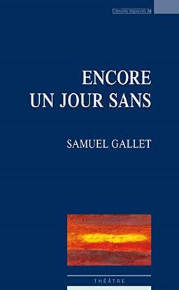 Encore un jour sans : théâtre