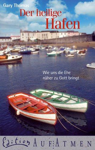 Der heilige Hafen: Wie uns die Ehe näher zu Gott bringt