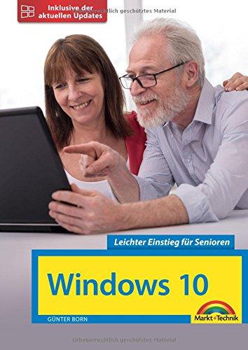 Windows 10 Leichter Einstieg für Senioren - mit allen Neuheiten und Updates