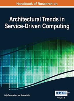 Handbook of Research on Architectural Trends in Service-Driven Computing Vol 2