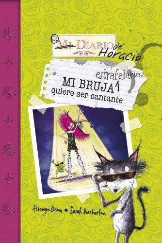 Bruja estrafalaria quiere ser cantante / Bizarre Witch Wants to Be a Singer (Aventuras Horacio&agata Ma)