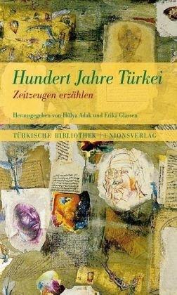 Hundert Jahre Türkei: Zeitzeugen erzählen