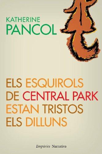 Els esquirols de Central Park estan tristos els dilluns (EMPURIES NARRATIVA, Band 396)