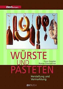 Würste und Pasteten: Herstellung und Vermarktung