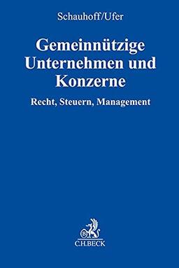 Gemeinnützige Unternehmen und Konzerne: Recht, Steuern, Betriebswirtschaft: Recht, Steuern, Management