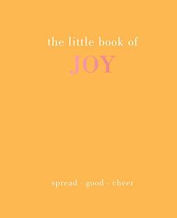 The Little Book of Joy: Spread Good Cheer