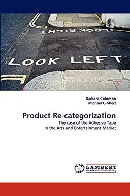 Product Re-categorization: The case of the Adhesive Tape in the Arts and Entertainment Market