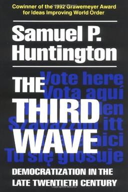 The Third Wave: Democratization in the Late Twentieth Century (Julian J. Rothbaum Distinguished Lecture Series)