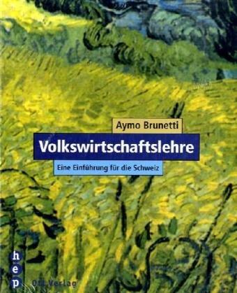 Volkswirtschaftslehre: Eine Einführung für die Schweiz