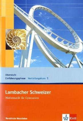 Lambacher Schweizer Vertiefungskurs für die Oberstufe/Einführungsphase: Lambacher Schweizer Vertiefungskurs für die Einführungsphase. Qualifikationsphase. Arbeitsheft 1