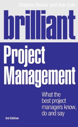 Brilliant Project Management: What the Best Project Managers Know, Do and Say