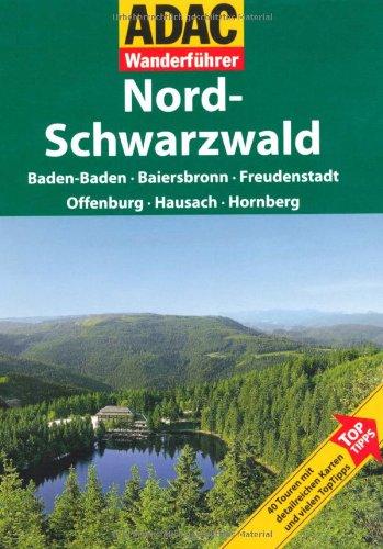 ADAC Wanderführer Schwarzwald Nord: Baden-Baden - Baiersbronn - Freudenstadt - Offenburg - Hausach - Hornberg