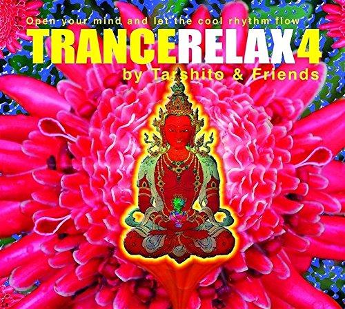 Trance Relax 4: Open your mind and let the cool rhythm flow