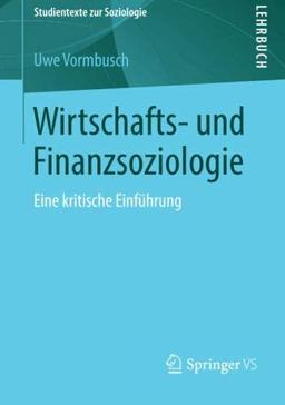 Wirtschafts- und Finanzsoziologie: Eine kritische Einführung (Studientexte zur Soziologie)