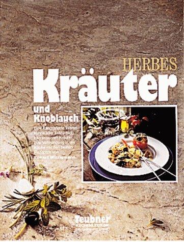 Kräuter und Knoblauch. Teubner Küchenlexikon