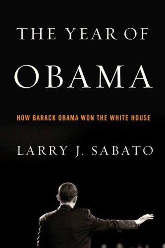 The Year of Obama: How Barack Obama Won the White House: A Citizen's Guide to the 2008 Elections