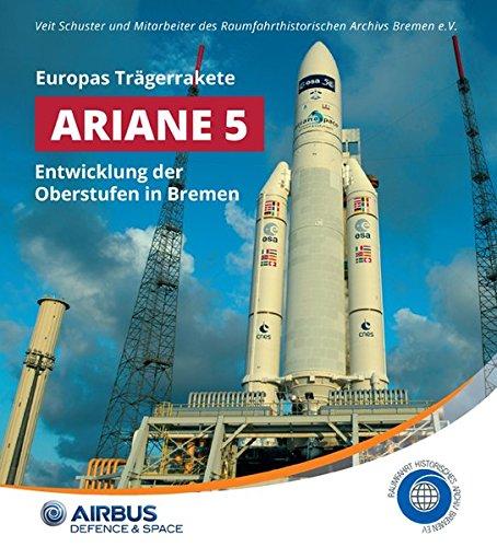 Europas Trägerrakete Ariane 5: Entwicklung der Oberstufen in Bremen