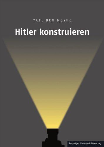 Hitler konstruieren: Die Darstellung Adolf Hitlers in deutschen und amerikanischen historischen Spielfilmen 1945-2009. Eine Analyse zur Formung kollektiver Erinnerung