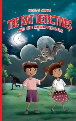 The Bat Detectives and the kidnapped pets | Kinderbuch auf Englisch | Fortgeschrittenes Englisch