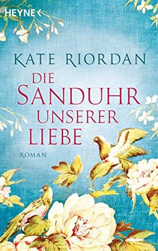 Die Sanduhr unserer Liebe: Roman