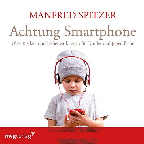 Achtung Smartphone: Über Risiken und Nebenwirkungen für Kinder und Jugendliche